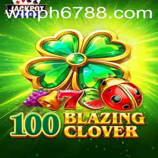 Unveiling the Fascination of 100BlazingClover: A Comprehensive Guide